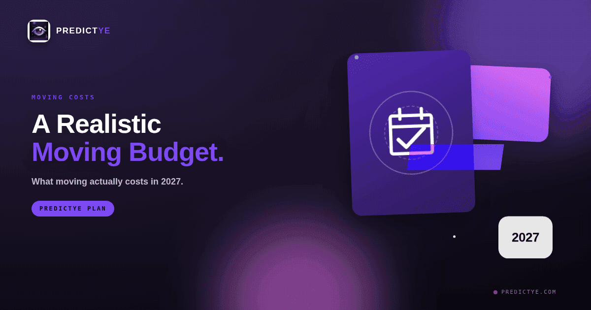 What a Realistic Moving Budget Looks Like in 2027